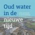 Oud water in de nieuwe tijd. Schoon grondwater is van levensbelang